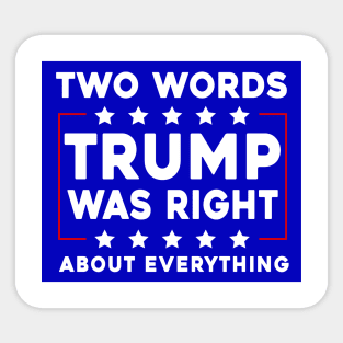 Two Words Trump Was Right Funny Joe Biden Sticker